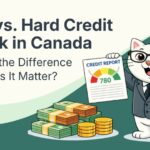 Cat comparing soft vs hard credit check differences Canada