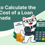 Calculate the True Cost of a Loan in Canada